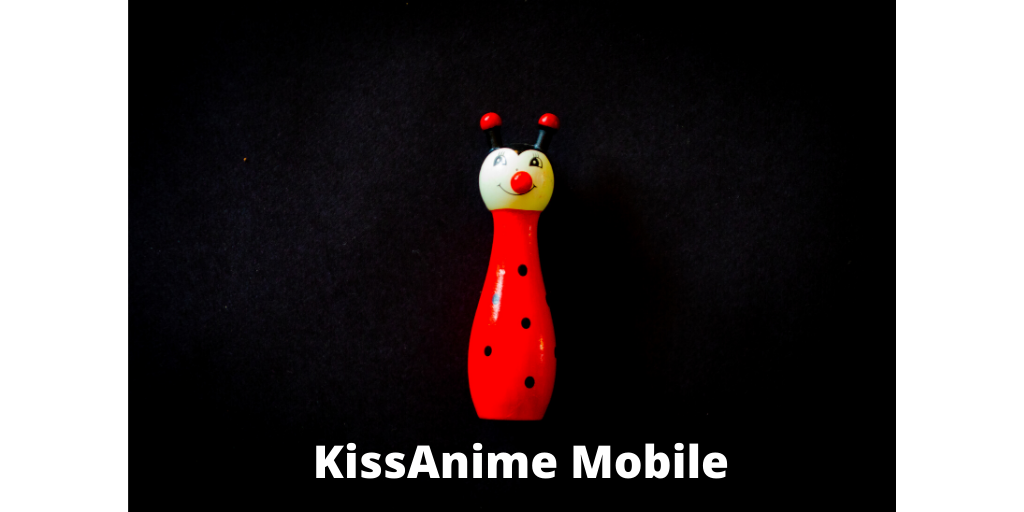 Kissanime Mobile